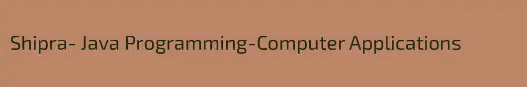 Shipra- Java Programming-Computer Applications